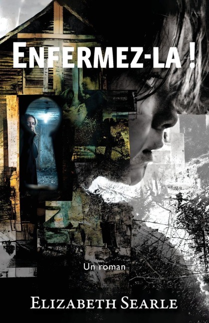 Enfermez-la ! - Elizabeth Searle