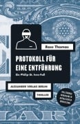 Cover-Bild zum Titel 'Protokoll für eine Entführung' von 'Ross Thomas'