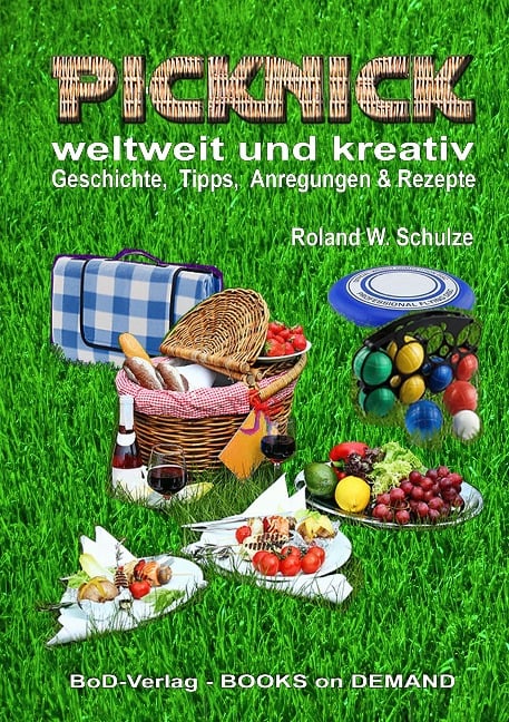 PICKNICK - weltweit und kreativ - Roland W. Schulze