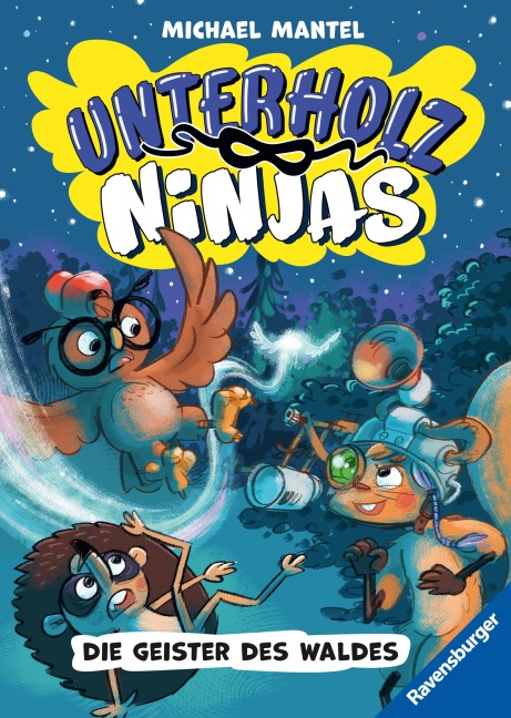 Unterholz-Ninjas, Band 4 - Die Geister des Waldes - Michael Mantel