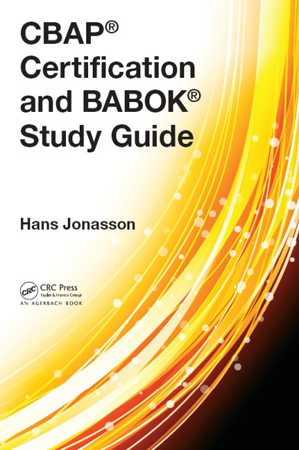 CBAP® Certification and BABOK® Study Guide - Hans Jonasson