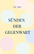 Cover-Bild zum Titel 'Sünden der Gegenwart' von 'A. B. Mars'