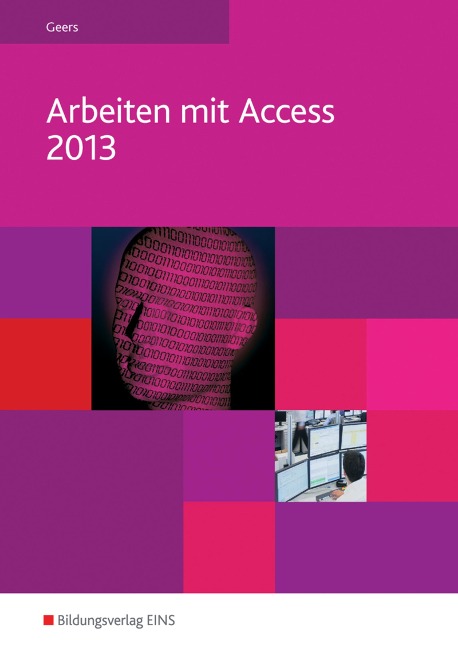 Arbeiten mit Access 2013 - Werner Geers