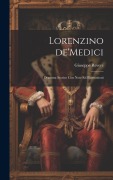 Cover-Bild zum Titel 'Lorenzino de'Medici; dramma storico con note ed illustrazioni' von 'Giuseppe Revere'