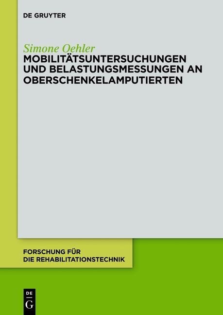 Mobilitätsuntersuchungen und Belastungsmessungen an Oberschenkelamputierten - Simone Oehler