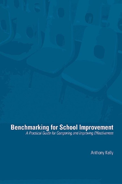 Benchmarking for School Improvement - Anthony Kelly