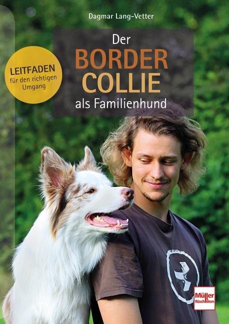 Der Border Collie als Familienhund - Dagmar Lang-Vetter