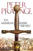 Cover-Bild zum Titel 'Ich, Maximilian, Kaiser der Welt' von 'Peter Prange'