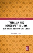 Cover-Bild zum Titel 'Tribalism and Democracy in Libya' von 'Rawia Ben Khayal'
