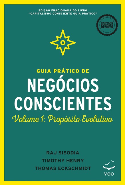 Guia Prático de Negócios Conscientes - Raj Sisocia, Timothy Henry, Thomas Eckschmidt