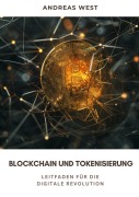 Cover-Bild zum Titel 'Blockchain und Tokenisierung' von 'Andreas West'