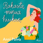 Cover-Bild zum Titel 'Rakasta minua hiukan' von 'Anni Polva'