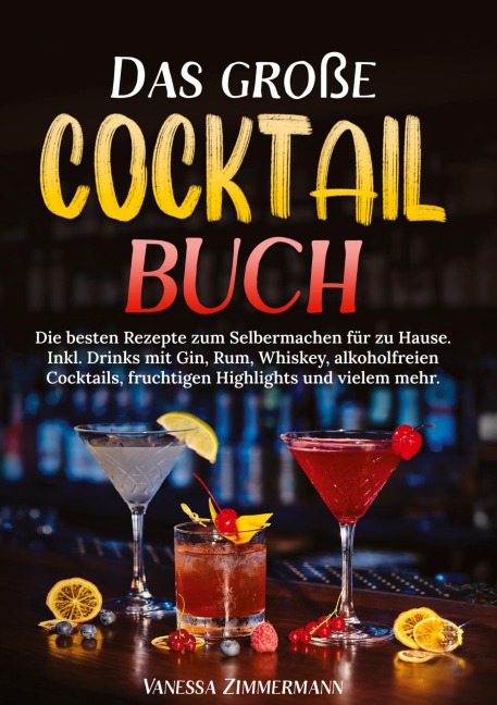 Das große Cocktail Buch - Vanessa Zimmermann