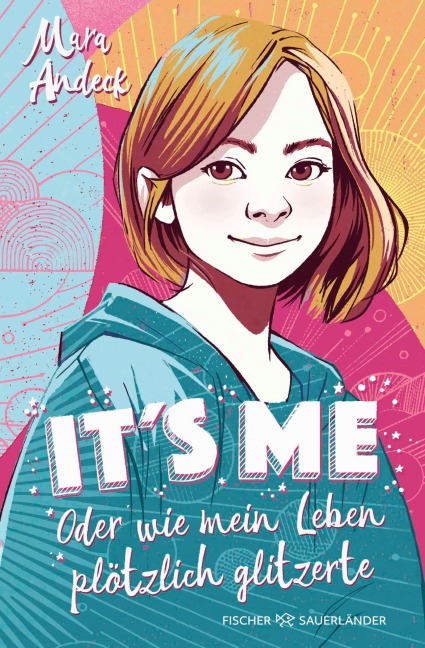 It's me oder Wie mein Leben plötzlich glitzerte - Mara Andeck
