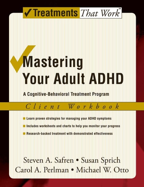 Mastering Your Adult ADHD - Steven A. Safren, Susan Sprich, Carol A. Perlman, Michael W. Otto