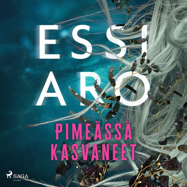 Pimeässä kasvaneet - Essi Aro