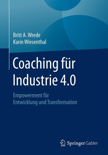 Coaching fu¿r Industrie 4.0 - Karin Wiesenthal, Britt A. Wrede