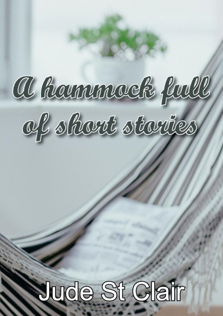 A hammock full of short stories - Jude St Clair