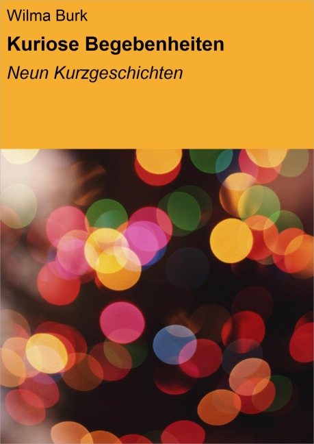 Kuriose Begebenheiten - Wilma Burk