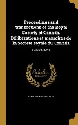 Cover-Bild zum Titel 'Proceedings and transactions of the Royal Society of Canada. Délibérations et mémoires de la Société royale du Canada; Tome ser. 3, v. 6' von ''