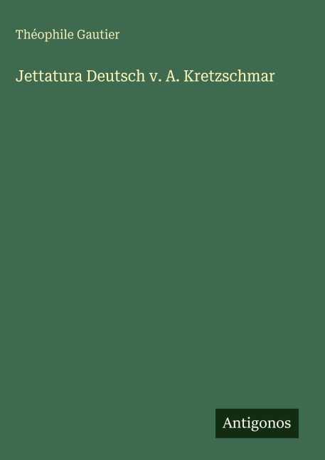 Jettatura Deutsch v. A. Kretzschmar - Théophile Gautier