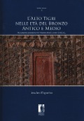 Cover-Bild zum Titel 'L' Alto Tigri nelle età del bronzo antico e medio. Siti, sequenze e ceramiche rosso-brune tra fine III e inizio II mill. a.C.' von 'Anacleto D'Agostino'