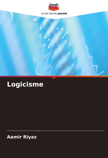 Logicisme - Aamir Riyaz