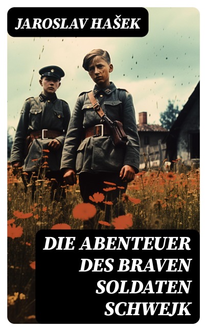 Die Abenteuer des braven Soldaten Schwejk - Jaroslav Hasek