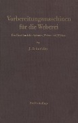 Cover-Bild zum Titel 'Vorbereitungsmaschinen für die Weberei' von 'Josef Schneider'