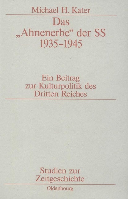 Das "Ahnenerbe" der SS 1935-1945 - Michael H. Kater