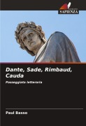 Cover-Bild zum Titel 'Dante, Sade, Rimbaud, Cauda' von 'Paul Basso'