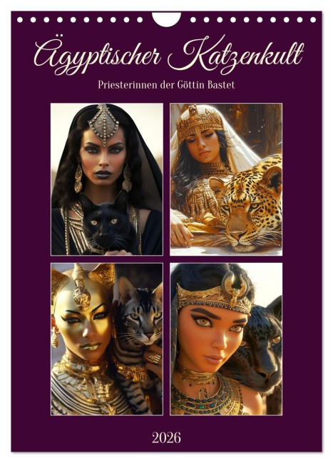 Ägyptischer Katzenkult. Priesterinnen der Göttin Bastet (Wandkalender 2026 DIN A4 hoch), CALVENDO Monatskalender - Rose Hurley