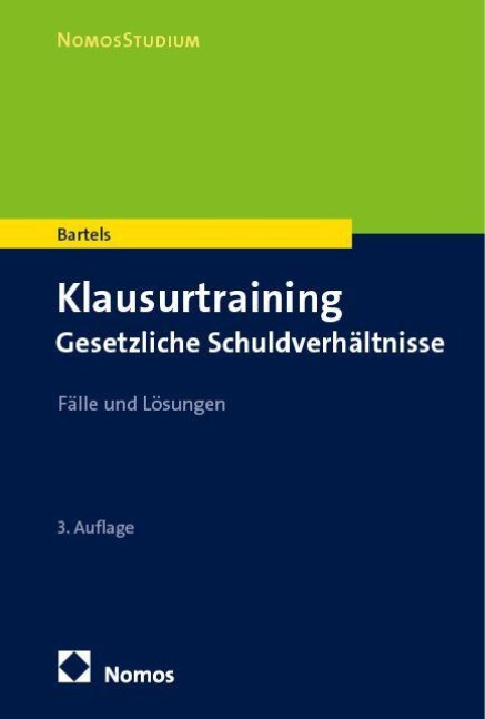 Klausurtraining Gesetzliche Schuldverhältnisse - Klaus Bartels
