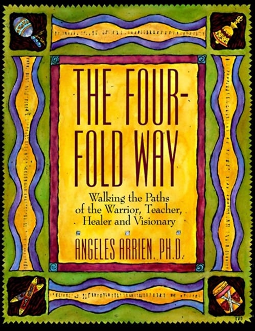 The Four-Fold Way - Angeles Arrien