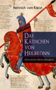 Cover-Bild zum Titel 'Das Käthchen von Heilbronn (Historisches Ritterschauspiel)' von 'Heinrich von Kleist'