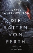 Die Ratten von Perth - David Whish-Wilson