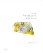 Cover-Bild zum Titel 'eine freie malerin. elke wree.' von 'Michael Hübl'