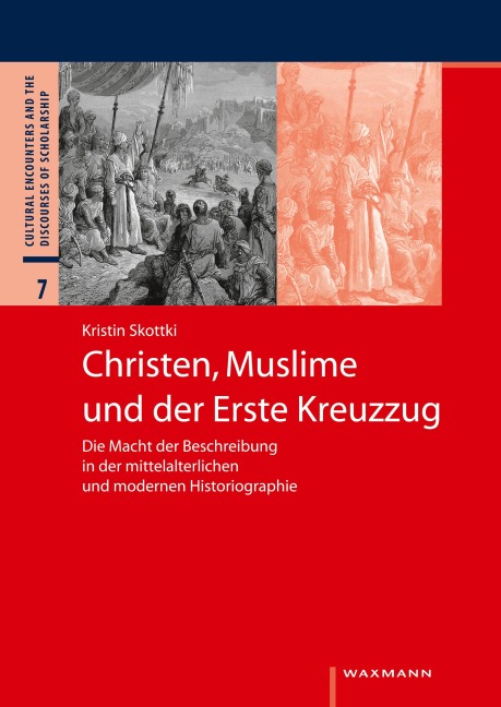 Christen, Muslime und der Erste Kreuzzug - Kristin Skottki