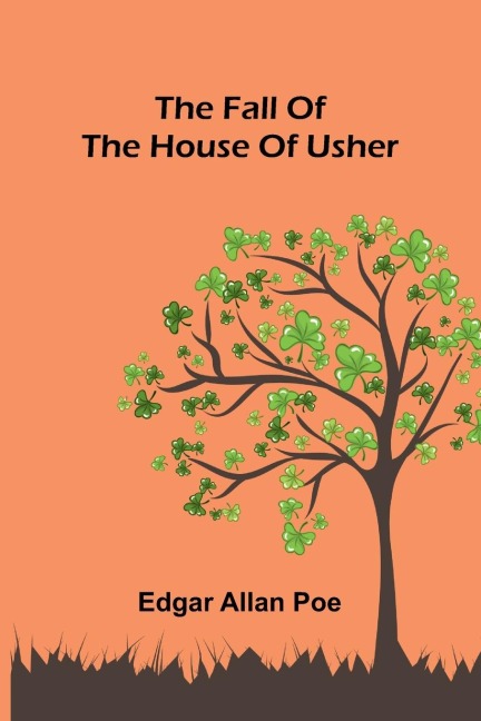 The Fall of the House of Usher - Edgar Allan Poe