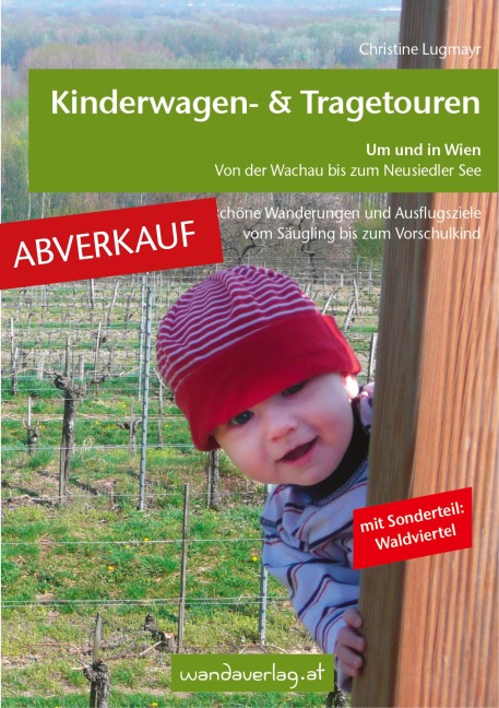Kinderwagen - & Tragetouren um und in Wien von der Wachau bis zum Neusiedler See, Sonderteil Waldviertel - Christine Lugmayr