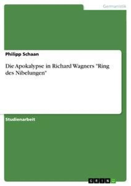 Die Apokalypse in Richard Wagners "Ring des Nibelungen" - Philipp Schaan