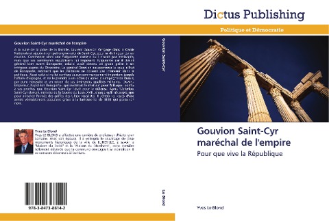Gouvion Saint-Cyr maréchal de l'empire - Yves Le Blond