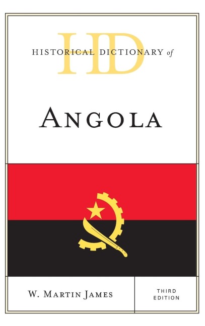 Historical Dictionary of Angola - W. Martin James