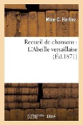 Cover-Bild zum Titel 'Recueil de Chansons: l'Abeille Versaillaise' von 'Mme C. Herliez'
