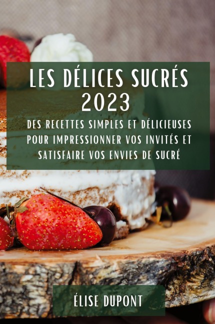 Les Délices Sucrés 2023 - Élise Dupont