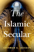 Cover-Bild zum Titel 'The Islamic Secular' von 'Sherman A. Jackson'