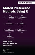 Cover-Bild zum Titel 'Stated Preference Methods Using R' von 'Hideo Aizaki, Tomoaki Nakatani, Kazuo Sato'