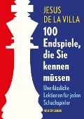 Cover-Bild zum Titel '100 Endspiele, die Sie kennen müssen' von 'Jesus DeLaVilla'