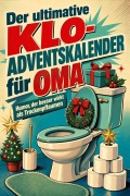 Cover-Bild zum Titel 'Der ultimative Klo-Adventskalender für Oma' von 'Zoe Zimmermann'