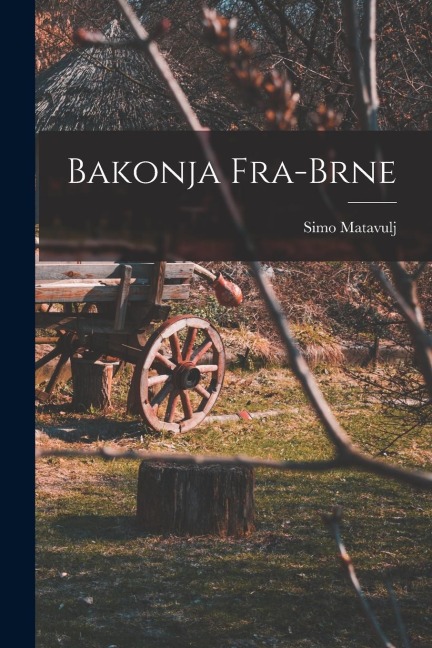 Bakonja Fra-brne - Simo Matavulj